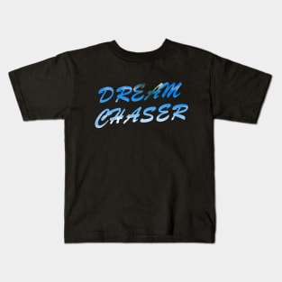 Dream Chaser Kids T-Shirt